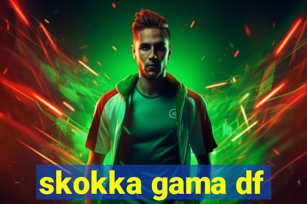 skokka gama df